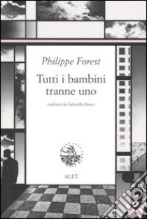 Tutti i bambini tranne uno libro di Forest Philippe