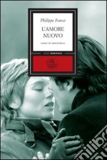 L'Amore nuovo libro di Forest Philippe