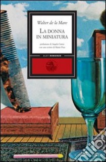 La donna in miniatura libro di De La Mare Walter