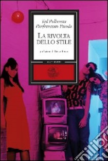 La Rivolta dello stile libro di Pacoda Pierfrancesco; Polhemus Ted