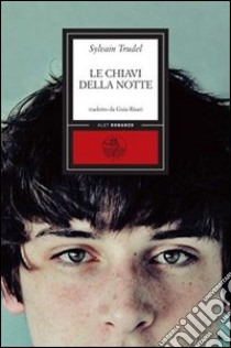 Le Chiavi della notte libro di Trudel Sylvain