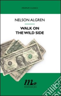 Walk on the wild side libro di Algren Nelson