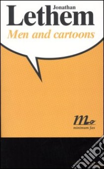 Men and cartoons. Ediz. italiana libro di Lethem Jonathan