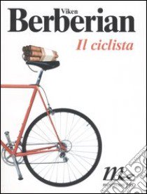 Il ciclista libro di Berberian Viken