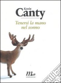 Tenersi la mano nel sonno libro di Canty Kevin