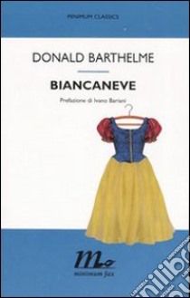 Biancaneve libro di Barthelme Donald