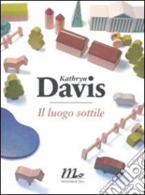 Il luogo sottile libro di Davis Kathryn