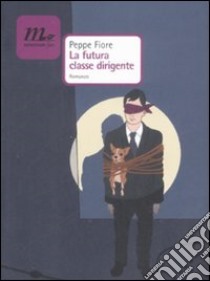 La Futura classe dirigente libro di Fiore Peppe