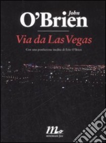 Via da Las Vegas libro di O'Brien John