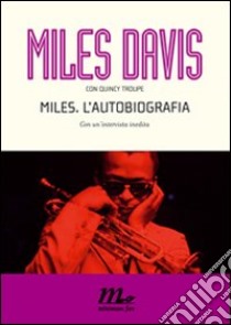 Miles. L'autobiografia libro di Davis Miles; Troupe Quincy