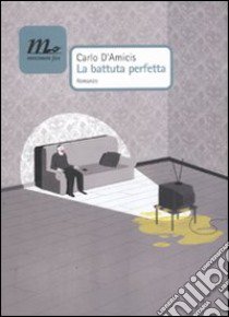 La Battuta perfetta libro di D'Amicis Carlo