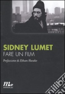 Fare un film libro di Lumet Sidney