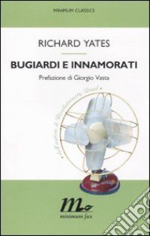 Bugiardi e innamorati libro di Yates Richard