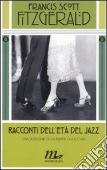 Racconti dell'età del jazz libro di Fitzgerald Francis Scott