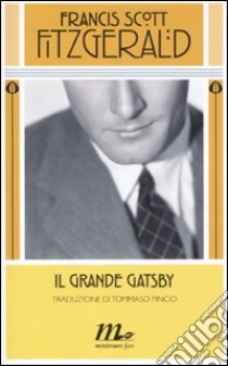 Il Grande Gatsby libro di Fitzgerald Francis Scott; Antonelli S. (cur.)