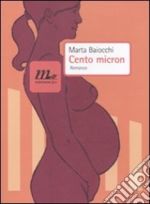 Cento micron libro di Baiocchi Marta