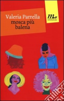 Mosca più balena libro di Parrella Valeria