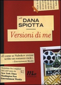 Versioni di me libro di Spiotta Dana