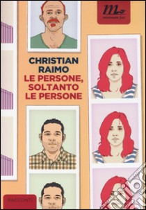 Le persone, soltanto le persone libro di Raimo Christian