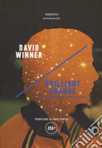 Brilliant orange. Il genio nevrotico del calcio olandese libro di Winner David