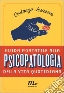 Guida portatile alla psicopatologia della vita quotidiana libro di Jesurum Costanza