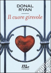 Il cuore girevole libro di Ryan Donal