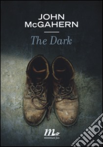 The dark libro di McGahern John