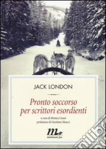 Pronto soccorso per scrittori esordienti libro di London Jack; Crassi M. (cur.)