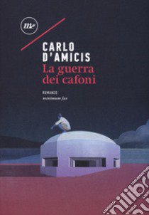 La guerra dei cafoni libro di D'Amicis Carlo