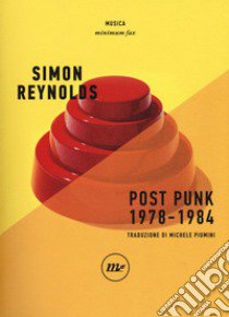 Post punk 1978-1984 libro di Reynolds Simon