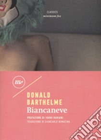 Biancaneve libro di Barthelme Donald