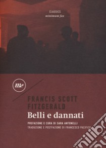 Belli e dannati libro di Fitzgerald Francis Scott