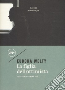 La figlia dell'ottimista libro di Welty Eudora