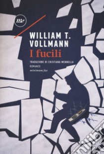 I fucili libro di Vollmann William T.