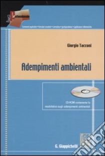 Adempimenti ambientali. Con CD-ROM libro di Tacconi Giorgio