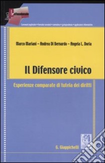 Il difensore civico. Esperienze comparate di tutela dei diritti libro di Mariani Marco - Di Bernardo Andrea - Doria Angela L.