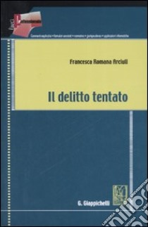 Il delitto tentato libro di Arciuli Francesca R.