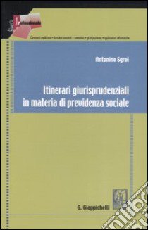 Itinerari giurisprudenziali in materia di previdenza sociale libro di Sgroi Antonino