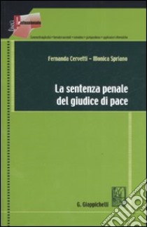 La sentenza penale del giudice di pace libro di Cervetti Spriano Fernanda - Spriano Monica