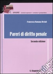 Pareri di diritto penale libro di Arciuli Francesca R.