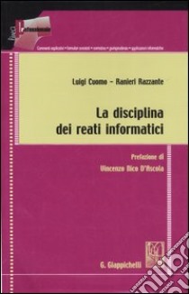 La disciplina dei reati informatici libro di Cuomo Luigi - Razzante Ranieri