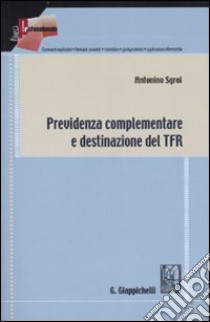 Previdenza complementare e destinazione del TFR libro di Sgroi Antonino