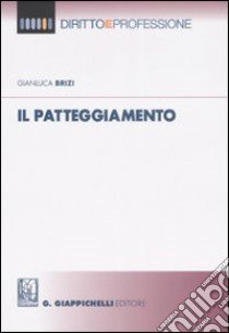 Il patteggiamento libro di Brizzi Gianluca