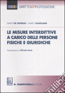 Le misure interdittive a carico delle persone fisiche e giuridiche libro di De Giorgio Mario - Guagliano Mario