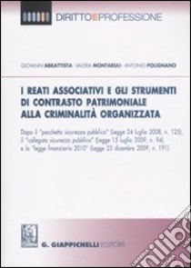 I reati associativi e gli strumenti di contrasto patrimoniale alla criminalità organizzata libro di Abbattista Giovanni - Montaruli Valeria - Polignano Antonio