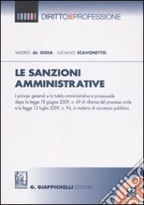 Le sanzioni amministrative. Con CD-ROM libro di De Gioia Valerio - Scavonetto Luciano