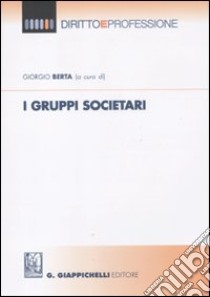 I gruppi societari libro di Berta G. (cur.)