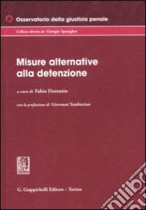 Misure alternative alla detenzione libro di Fiorentin F. (cur.)