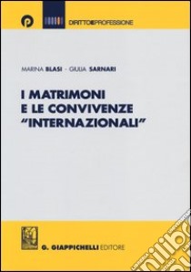 I matrimoni e le convivenze «internazionali» libro di Blasi Marina; Sarnari Giulia