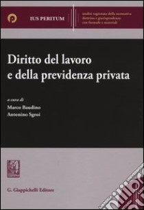 Diritto del lavoro e della previdenza privata libro di Baudino M. (cur.); Sgroi A. (cur.)